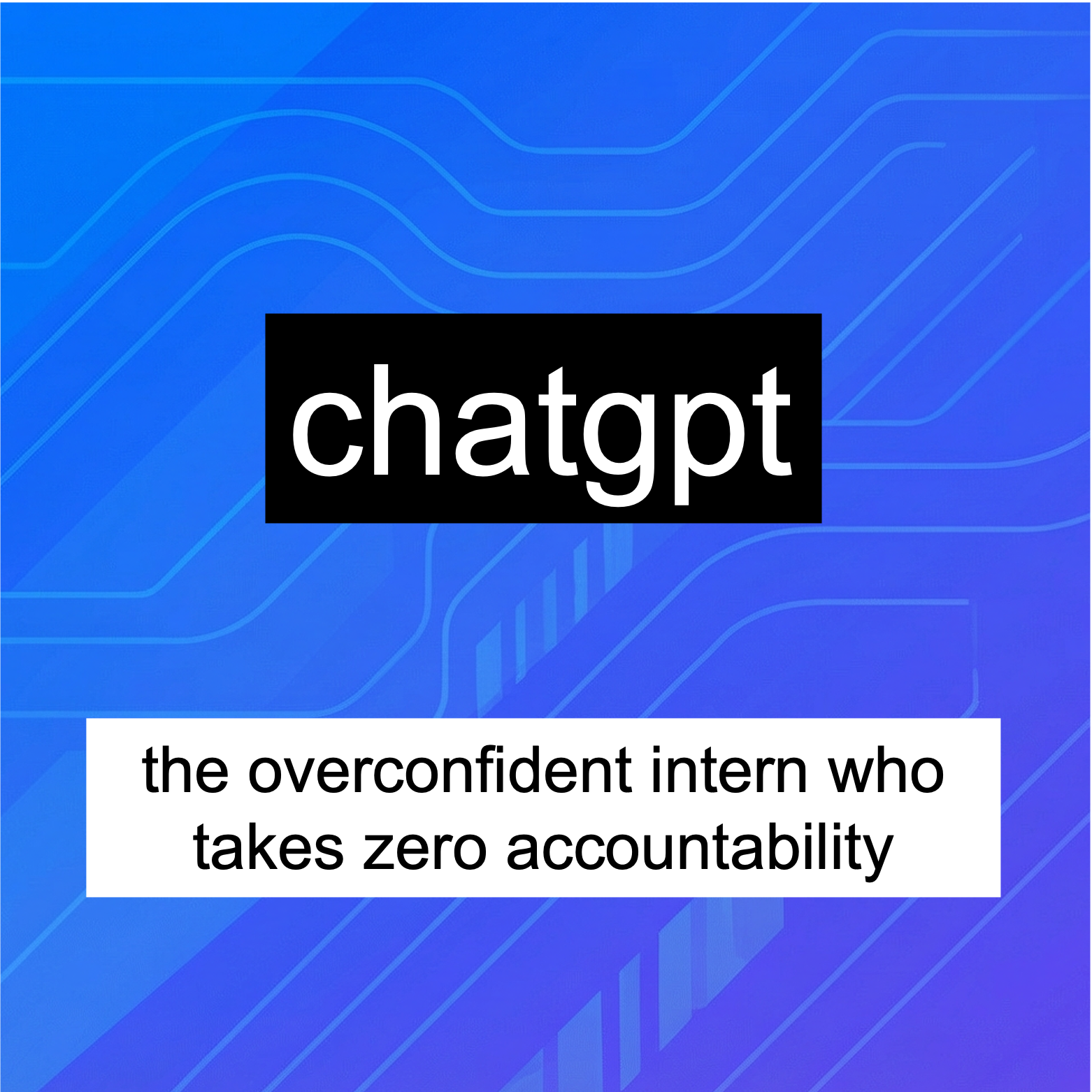 The Great ChatGPT Backfire of 2022